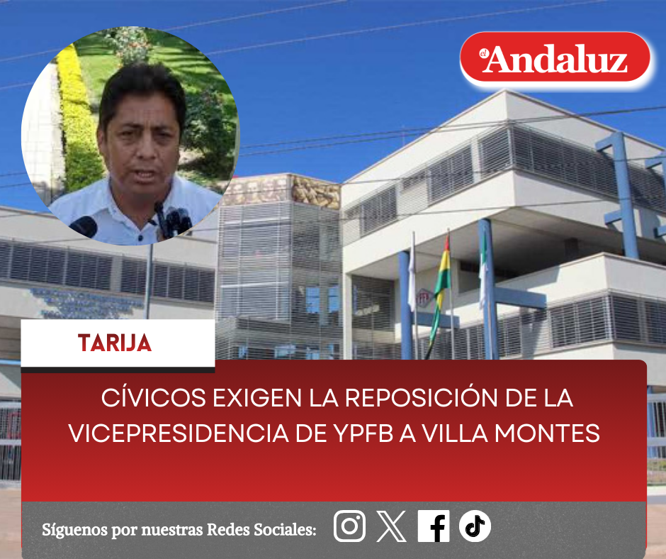 Cívicos exigen la reposición de la vicepresidencia de YPFB a Villa Montes