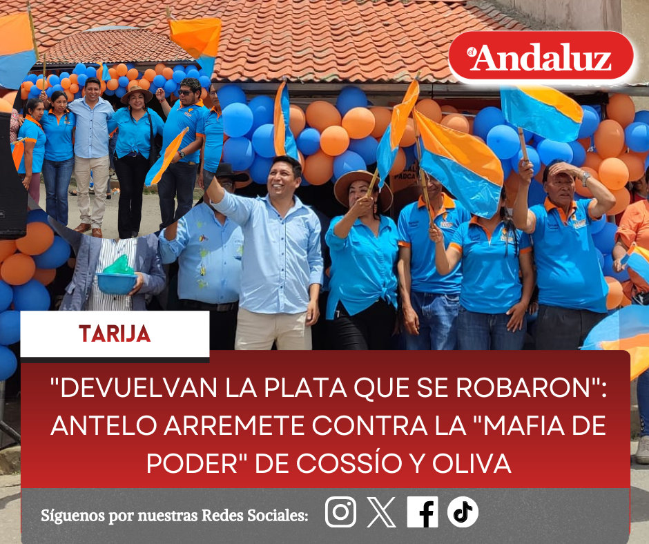 «Devuelvan la plata que se robaron»: Antelo arremete contra la «mafia de poder» de Cossío y Oliva