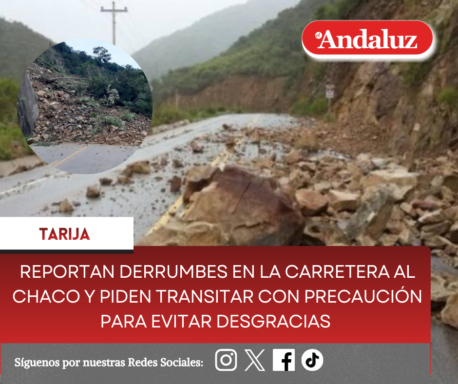 Reportan derrumbes en la carretera al Chaco y piden transitar con precaución para evitar desgracias