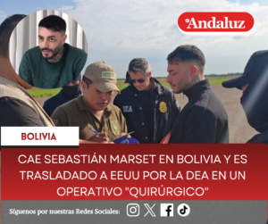 Cae Sebastián Marset en Bolivia y es trasladado a EEUU por la DEA en un operativo «quirúrgico»