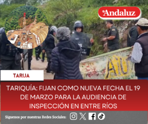 Tariquía: Fijan como nueva fecha el 19 de marzo para la audiencia de inspección en Entre Ríos
