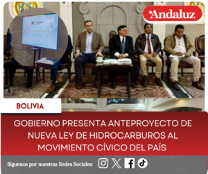 Gobierno presenta anteproyecto de nueva Ley de Hidrocarburos al Movimiento Cívico del país