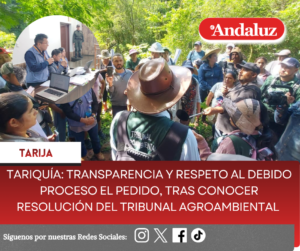 Tariquía: Transparencia y respeto al debido proceso el pedido de la Defensoría, tras conocer resolución del Tribunal Agroambiental