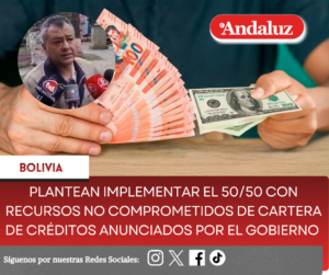 Plantean implementar el 50/50 con recursos no comprometidos de cartera de créditos anunciados por el gobierno
