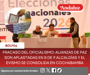 Fracaso del oficialismo: alianzas de Paz son aplastadas en 8 de 9 alcaldías y el evismo se consolida en Cochabamba