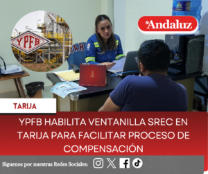 YPFB habilita ventanilla SREC en Tarija para facilitar proceso de compensación
