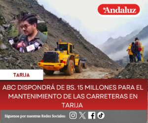 ABC dispondrá de bs. 15 millones para el mantenimiento de las carreteras en Tarija