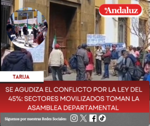 Se agudiza el conflicto por la Ley del 45%: sectores movilizados toman la Asamblea Departamental