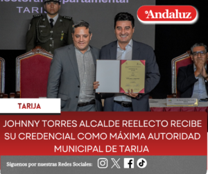 Johnny Torres alcalde reelecto recibe su credencial como máxima autoridad municipal de Tarija