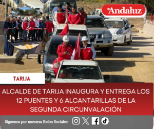 Alcalde de Tarija inaugura y entrega los 12 puentes y 6 Alcantarillas de la Segunda Circunvalación