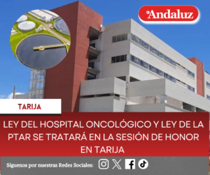 Ley del hospital Oncológico y Ley de la PTAR se tratará en la sesión de honor en Tarija
