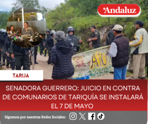 Senadora Guerrero: Juicio en contra de comunarios de Tariquía se instalará el 7 de mayo