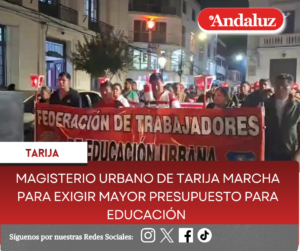 Magisterio Urbano de Tarija marcha para exigir mayor presupuesto para educación