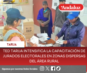 TED Tarija intensifica la capacitación de jurados electorales en zonas dispersas del área rural