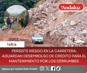 Persiste riesgo en la carretera: Aguardan desembolso de crédito para el mantenimiento por los derrumbes