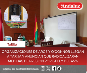 Organizaciones de Arce y O’Connor llegan a Tarija y anuncian que radicalizarán medidas de presión por la Ley del 45%