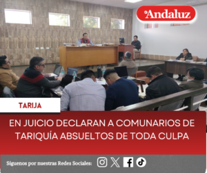 En juicio declaran a comunarios de Tariquía absueltos de toda culpa
