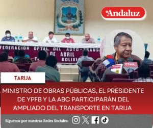Ministro de Obras Públicas, el presidente de YPFB y la ABC participarán del ampliado del transporte en Tarija