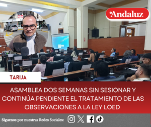 Asamblea dos semanas sin sesionar y continúa pendiente el tratamiento de las observaciones a la Ley LOED