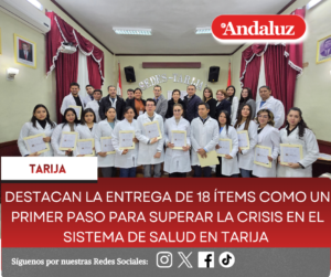 Destacan la entrega de 18 ítems como un primer paso para superar la crisis en el sistema de salud en Tarija