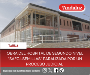 Obra del hospital de segundo nivel «Safci-Semillas» paralizada por un proceso judicial