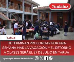 Determinan prolongar por una semana más la vacación y el retorno a clases será el 27 de julio en Tarija