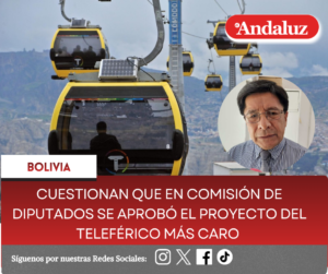 Cuestionan que en comisión de Diputados se aprobó el proyecto del teleférico más caro