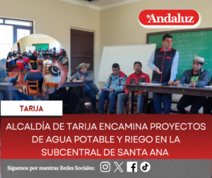 Alcaldía de Tarija encamina proyectos de agua potable y riego en la Subcentral de Santa Ana