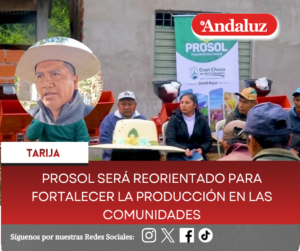 Prosol será reorientado para fortalecer la producción en las comunidades
