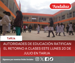 Autoridades de Educación ratifican el retorno a clases este lunes 20 de julio en Tarija