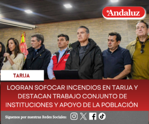 Logran sofocar incendios en Tarija y destacan trabajo conjunto de instituciones y apoyo de la población