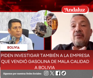 Piden investigar también a la empresa que vendió gasolina de mala calidad a Bolivia