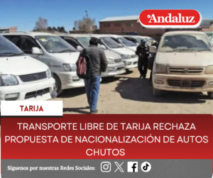 Transporte Libre de Tarija rechaza propuesta de nacionalización de autos chutos