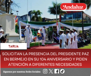 Solicitan la presencia del presidente Paz en Bermejo en su 104 aniversario y piden atención a diferentes necesidades