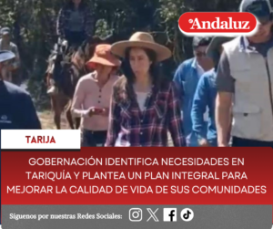 Gobernación identifica necesidades históricas en Tariquía y plantea un plan integral para mejorar la calidad de vida de sus comunidades