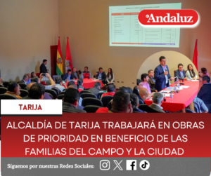 Alcaldía de Tarija trabajará en obras de prioridad en beneficio de las familias del campo y la ciudad