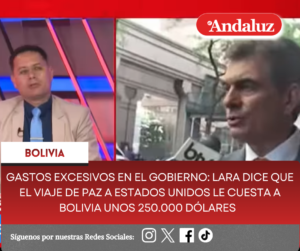 Gastos excesivos en el gobierno: Lara dice que el viaje de Paz a Estados Unidos le cuesta a Bolivia unos 250.000 dólares  