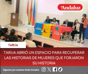 Tarija abrió un espacio para recuperar las historias de mujeres que forjaron su historia