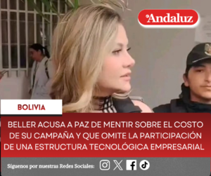 Beller acusa a Paz de mentir sobre el costo de su campaña y que omite la participación de una estructura tecnológica empresarial
