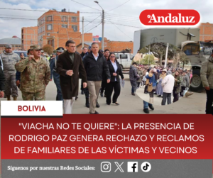 «Viacha no te quiere»: La presencia de Rodrigo Paz genera rechazo y reclamos de familiares de las víctimas y vecinos
