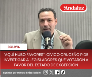 «Aquí hubo favores»: Cívico cruceño pide investigar a legisladores que votaron a favor del estado de excepción