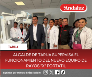 Alcalde de Tarija supervisa el funcionamiento del nuevo equipo de Rayos «X» portátil