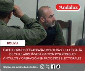 Caso Cerimedo traspasa fronteras y la Fiscalía de Chile abre investigación por posibles vínculos y operación en procesos electorales