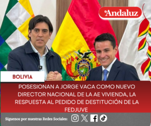 Posesionan a Jorge Vaca como nuevo director nacional de la AE Vivienda, la respuesta al pedido de destitución de la Fedjuve  