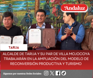 Alcalde de Tarija y su par de Villa Mojocoya trabajarán en la ampliación del modelo de Reconversión productiva y Turismo 