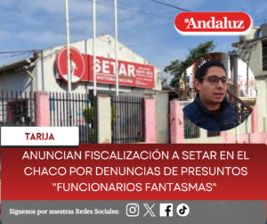 Anuncian fiscalización a Setar en el Chaco por denuncias sobre presuntos «funcionarios fantasmas»  