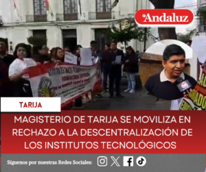 Magisterio de Tarija se moviliza en rechazo a la descentralización de los institutos tecnológicos