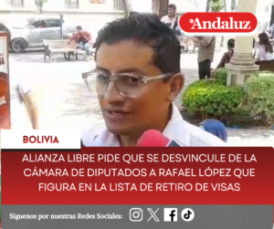 Alianza Libre pide que se desvincule de la Cámara de Diputados a Rafael López que figura en la lista de retiro de visas 
