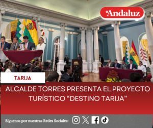 Alcalde Torres presenta el proyecto turístico “Destino Tarija” 