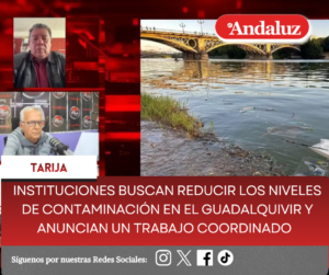 Instituciones buscan reducir los niveles de contaminación en el Guadalquivir y anuncian un trabajo coordinado  